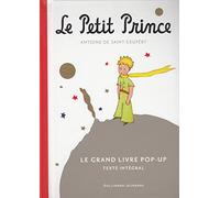 Antoine de Saint-Exupéry – Le Petit Prince : Le grand livre pop-up (texte intégral) – Gallimard