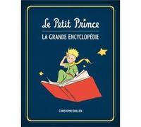 Le Petit Prince : L'Encyclopédie illustrée
