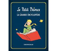 Le Petit Prince : L'Encyclopédie illustrée - Christophe Quillien - Huginn & Muninn - relié - Dictionnaire et encyclopédie