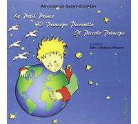 Le petit Prince-'O Princepe Piccerillo-Il piccolo Principe. Ediz. multilingue