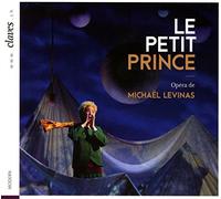 Levinas : Le Petit Prince Opéra Michaël Lévinas (Compositeur), Jeanne Crousaud (Interprète), Vincent Lièvre-Picard (Interprète), Catherine Trottmann (Interprète), Alexandre Diakoff (Interprète), Arie Van Beek (Chef d'orchestre), Orchestre de Picardie (Interprète)