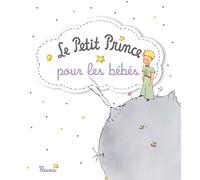 Antoine de Saint-Exupéry – Le Petit Prince pour les bébés – Album éveil dès la naissance – Broché