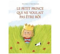 Le petit prince qui ne voulait pas être roi