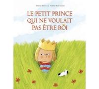 Le petit prince qui ne voulait pas être roi Thierry Manès (Illustration), Nadine Brun-Cosme (Auteur)