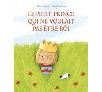 Le petit prince qui ne voulait pas être roi - Thierry Manès - Kaleidoscope - cartonné - Album jeunesse