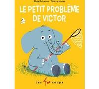 Le petit problème de Victor Rhéa Dufresne (Auteur), Thierry Manès (Illustration)