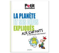 Le Petit Quotidien - La planète et ses défis expliqués aux enfants - Édition 2021