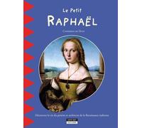 Le Petit Raphaël - Découvrez La Vie Du Peintre Et Architecte De La Renaissance Italienne