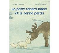 Le petit renard blanc et le renne perdu Joélle Tourlonias (Illustration), Michael Engler (Auteur)