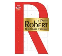 Collectif – Le Petit Robert de la langue française – Dictionnaire et encyclopédie – 2027 – Relié
