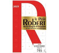 Dictionnaire Le Petit Robert de la langue française 2025 et sa version numérique