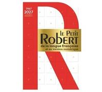 Collectif – Le Petit Robert de la langue française et sa version numérique – 2027
