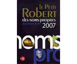 Le Petit Robert des noms propres: Dictionnaire illustré