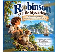LE PETIT ROBINSON CRUSOÉ- Une aventure extraordinaire sur une île déserte