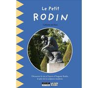 Le petit Rodin Découvrez la vie et l'œuvre d'Auguste Rodin, le père de la sculpture moderne - Catherine de Duve - Kate'art Eds - cartonné - Document jeunesse
