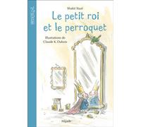 Le petit roi et le perroquet - Shakti Staal - Mijade Eds - broché - Roman cadet