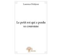 Le petit roi qui a perdu sa couronne