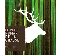 Le petit roman de la chasse