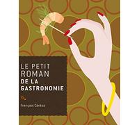Le petit roman de la gastronomie