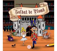 Le Petit Soldat de Plomb: Contes classiques pour enfants en français
