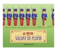 Le Petit Soldat de plomb Henri Meunier (Auteur), Henri Meunier (Illustration)