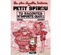 Le Petit Spirou - Chouettes histoires - Tome 1 - Tu racontes n'importe quoi ! Tome (Auteur), Janry (Illustration)