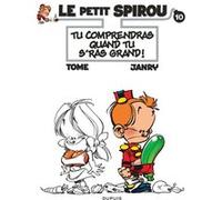 Le Petit Spirou - Tome 10 - Tu comprendras quand tu s’ras grand ! Tome (Auteur), Janry (Illustration)