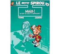 Le Petit Spirou - Tome 3 - Mais ! Qu’est-ce que tu fabriques ? Tome (Auteur), Janry (Illustration)