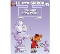 Le Petit Spirou - Tome 7 - Demande à ton père ! Tome (Auteur), Janry (Illustration)