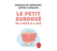 Le petit surdoué de 6 mois à 6 ans - Monique de Kermadec - Lgf - Poche - Guide