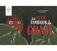 Le petit tambour de Grajé Edition multilingue français-créole-kali’na-aluku - Althiane Gippet - Orphie G.doyen Editions - cartonné - Contes et légendes jeunesse