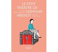 Le Petit théâtre de Hannah Arendt - Marion Muller-Colard - Les Petits Platons - broché - Document jeunesse dès 9 ans