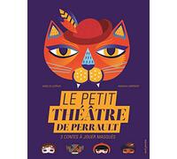 Le Petit Théâtre de Perrault: 3 contes à jouer masqués
