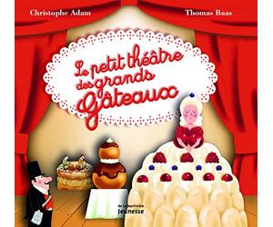 Le petit théâtre des grands gâteaux