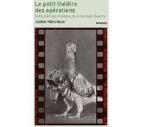 Le petit théâtre des opérations: Faits d'armes insolites de la Grande Guerre