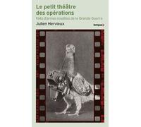 Le petit théâtre des opérations - Faits d'armes insolites de la Grande Guerre - Julien Hervieux - Perrin - Poche - Essai