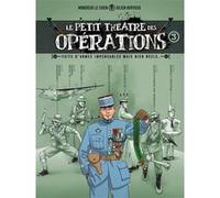 Le Petit Théâtre Des Opérations : Faits D'armes Impensables Mais Bien Réels - Tome 3
