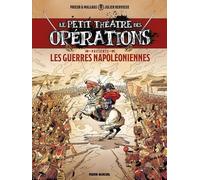 Le Petit Théâtre Des Opérations - Tome 1 - Les Guerres Napoléoniennes