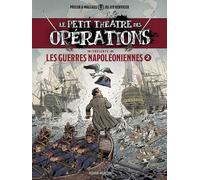 Le Petit Théâtre présente - tome 02 : Guerres Napoléoniennes