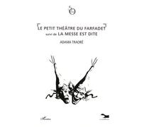 Adama Traoré – Le petit théâtre du farfadet – Suivi de La messe est dite – Roman – Broché