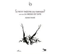 Le Petit Théâtre Du Farfadet Suivi De La Messe Est Dite