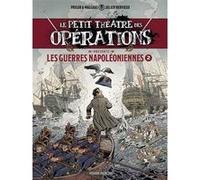 Le Petit Théâtre présente - tome 02 : Guerres Napoléoniennes Prieur (Dessinateur), Julien Hervieux (Auteur), Malgras (Dessinateur)