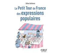Le Petit Tour de France des expressions populaires, 2e éd - Gilles Guilleron - First - broché - Dictionnaire et encyclopédie