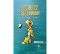 Le petit trafiquant de trajectoires - Julien Correia - Le Lys Bleu - broché - Poésie