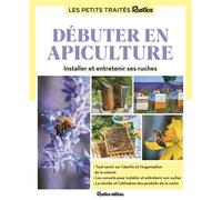Le petit traité Rustica débuter en apiculture Installer et entretenir ses ruches - Gilles Fert - Rustica - broché - Guide