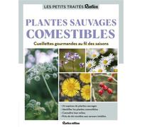 Le petit traité Rustica des plantes sauvages comestibles Cueillettes gourmandes au fil des saisons - Caroline Calendula - Rustica - cartonné - Guide