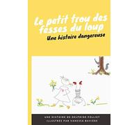 Le petit trou des fesses du loup: Une histoire dangereuse