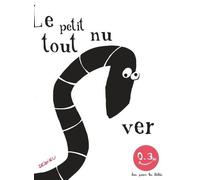 Le Petit Ver tout nu: Bon pour les bébés
