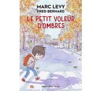 Le Petit Voleur d'ombres Marc Lévy (Auteur), Fred Bernard (Illustration)