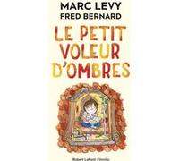 Le Petit Voleur d'ombres - Tome 1 Marc Levy (Auteur), Fred Bernard (Illustration)
